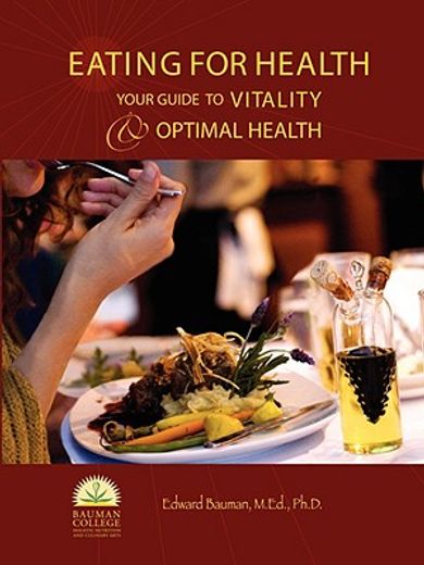 eating for health : your guide to vitality & optimal health