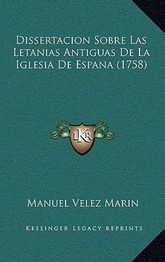 dissertacion sobre las letanias antiguas de la iglesia de espana (1758)