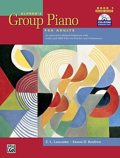 alfred´s group piano for adults student book 1,an innovative method enhanced with audio and midi files for practice and performance