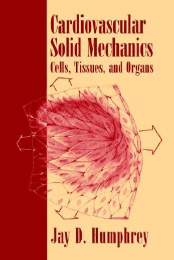 cardiovascular solid mechanics,cells, tissues, and organs