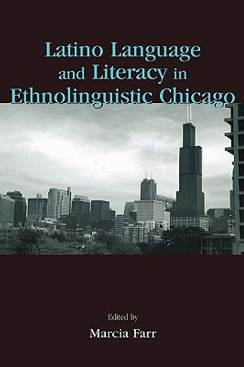 latino language and literacy in ethnolinguistic chicago