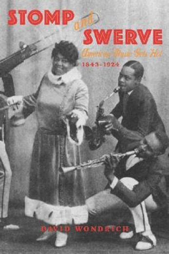 Stomp and Swerve: American Music Gets Hot, 1843-1924 (in English)