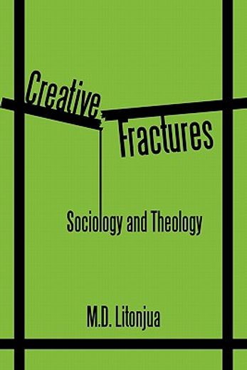 creative fractures,sociology and theology