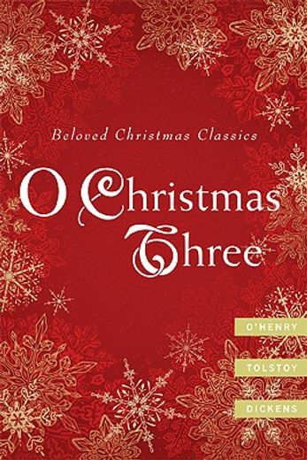 o christmas three,o. henry, tolstoy, and dickens