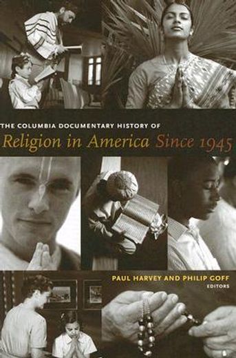 the columbia documentary history of religion in america since 1945
