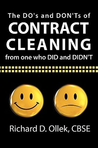 the do`s and don`ts of contract cleaning from one who did and didn`t (en Inglés)