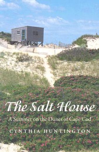 the salt house,a summer on the dunes of cape cod