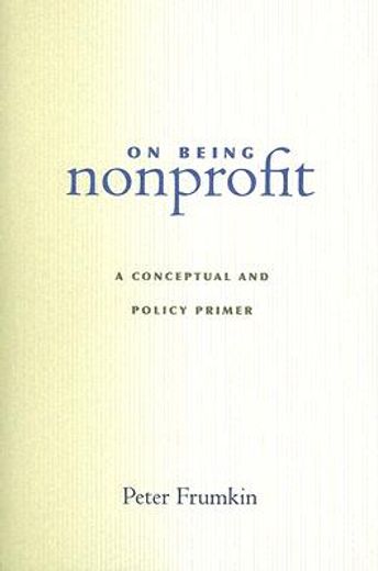 on being nonprofit,a conceptual and policy primer