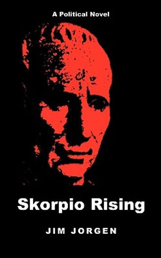 skorpio rising: a political novel