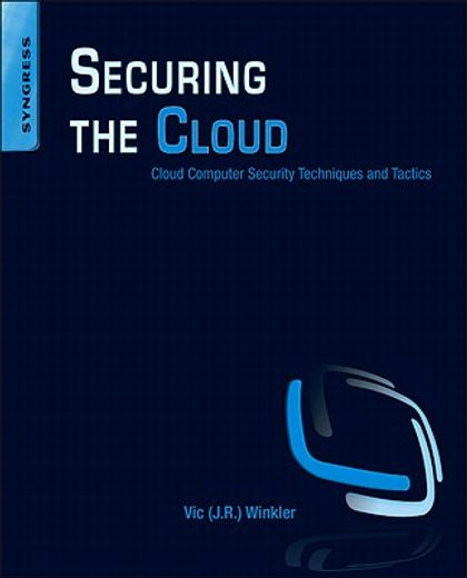 Securing the Cloud: Cloud Computer Security Techniques and Tactics (en Inglés)