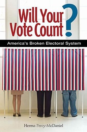 will your vote count?,fixing america´s broken electoral system
