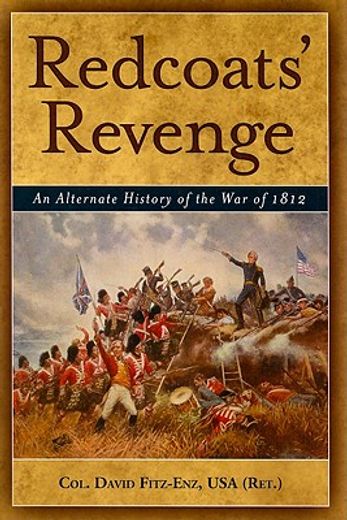redcoats´ revenge,an alternate history of the war of 1812