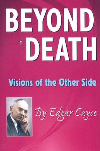 beyond death,visions of the other side (en Inglés)