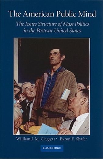 the american public mind,the issues structure of mass politics in the postwar united states