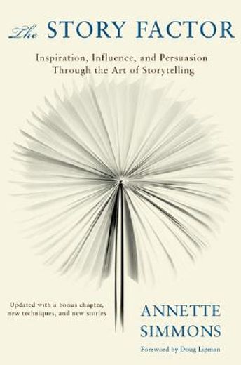 the story factor,secrets of influence from the art of storytelling