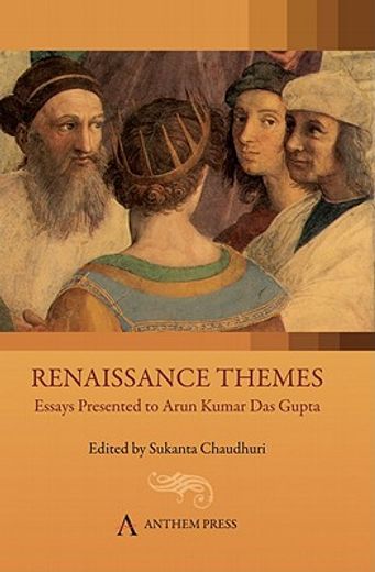 renaissance themes,essays presented to arun kumar das gupta