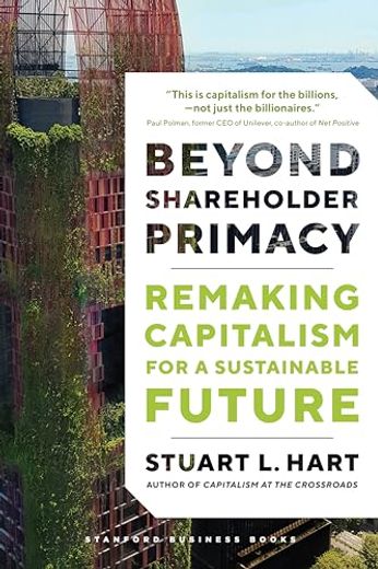 Beyond Shareholder Primacy: Remaking Capitalism for a Sustainable Future (in English)