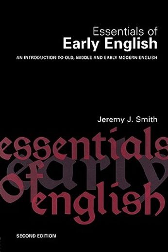 essentials of early english,an introduction to old, middle, and early modern english