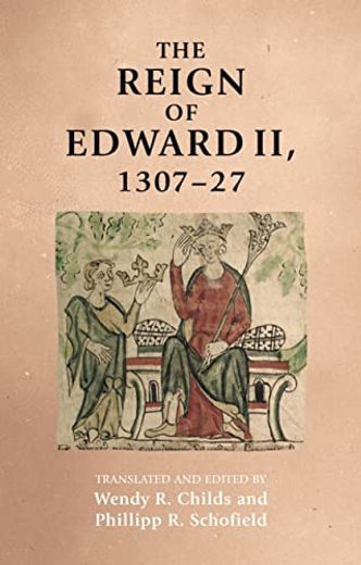 The Reign of Edward ii, 1307–27 (Manchester Medieval Sources) (en Inglés)