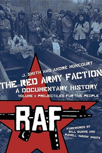 the red army faction, a documentary history,projectiles for the people