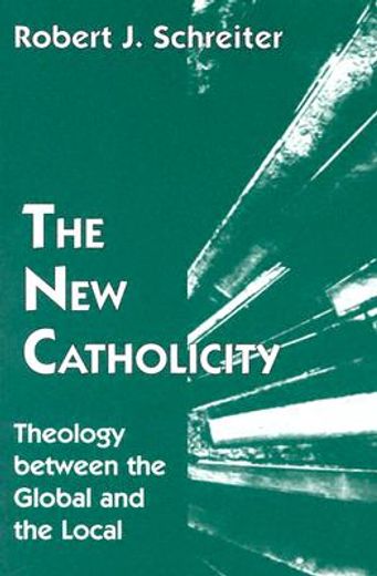 the new catholicity,theology between the global and the local