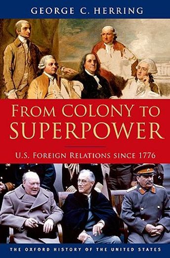 from colony to superpower,u.s. foreign relations since 1776 (en Inglés)