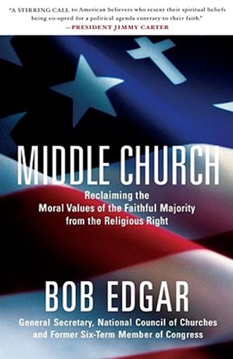 middle church,reclaiming the moral values of the faithful majority from the religious right
