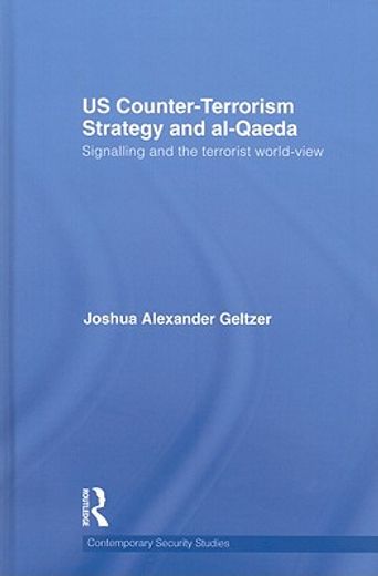 us counter-terrorism strategy and al-qaeda,signalling and the terrorist world-view