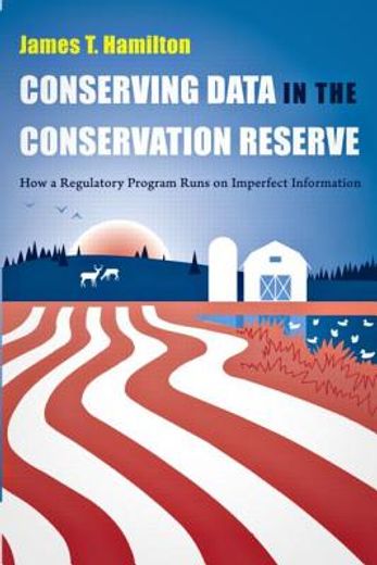 Conserving Data in the Conservation Reserve: How a Regulatory Program Runs on Imperfect Information