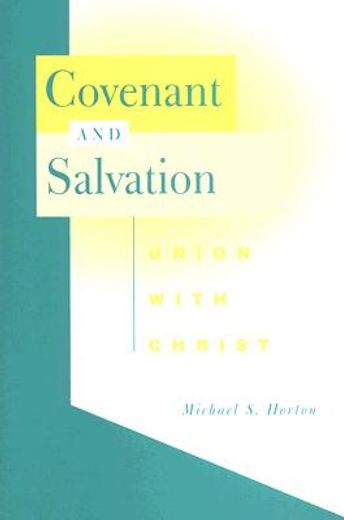 covenant and salvation,union with christ (en Inglés)