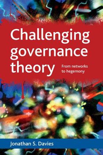 challenging governance theory,from networks to hegemony