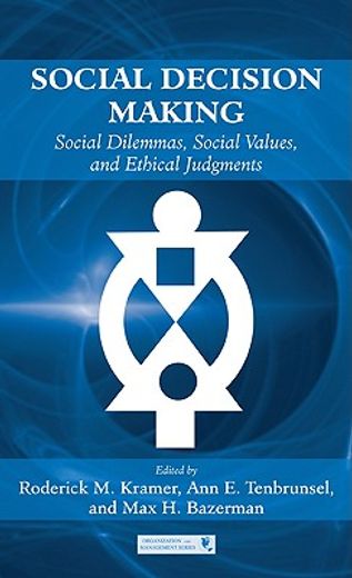 Social Decision Making: Social Dilemmas, Social Values, and Ethical Judgments (en Inglés)