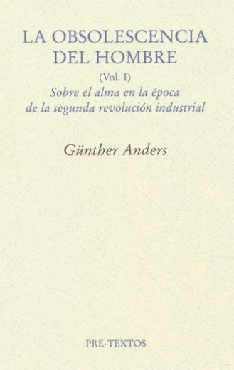 La obsolescencia del hombre (Vol. I) (in Spanish)