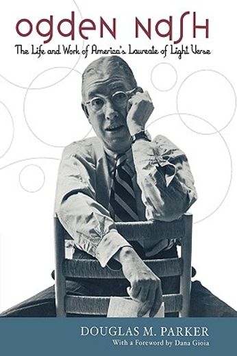 ogden nash,the life and work of america´s laureate of light verse (in English)