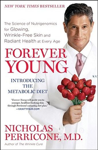 forever young,the science of nutrigenomics for glowing, wrinkle-free skin and radiant health at every age (en Inglés)
