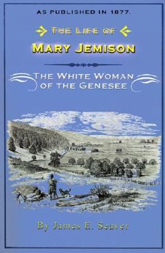 the life of mary jemison,white woman of the genessee