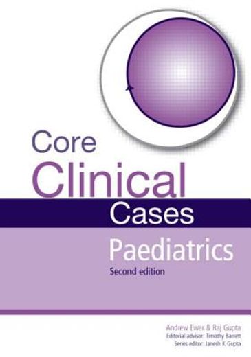 Core Clinical Cases in Paediatrics: A Problem-Solving Approach