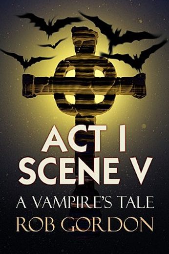 act 1 scene v,a vampire´s tale