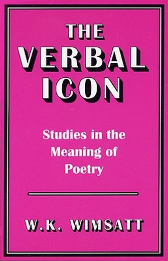 verbal icon studies in the meaning of poetry