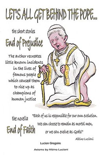 let´s all get behind the pope...,end of faith = end of prejudice (en Inglés)