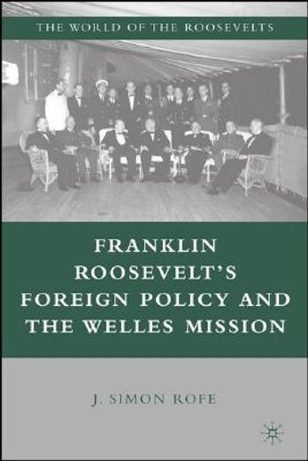 franklin roosevelt´s foreign policy and the welles mission