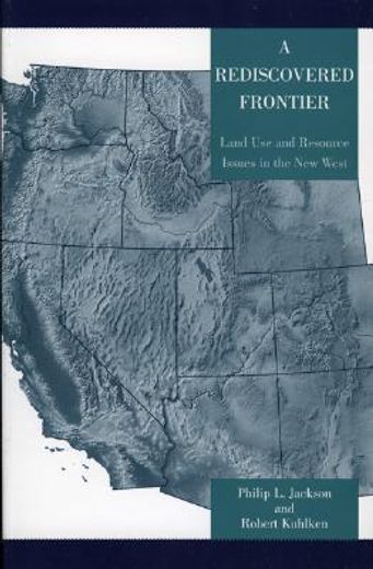 a rediscovered frontier,land use and resource issues in the new west
