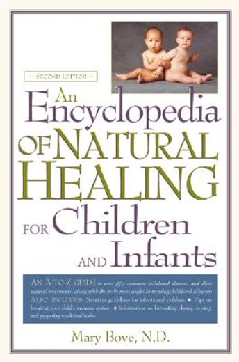 an encyclopedia of natural healing for children and infants (en Inglés)