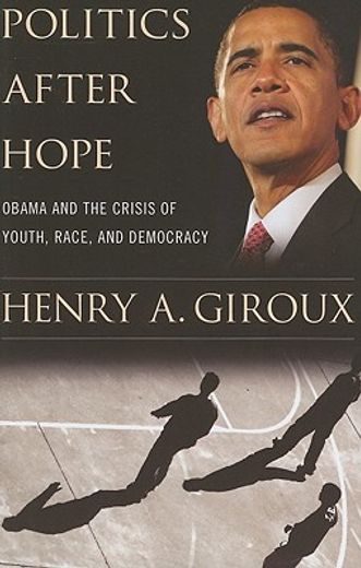 politics after hope,obama and the crisis of youth, race and democracy