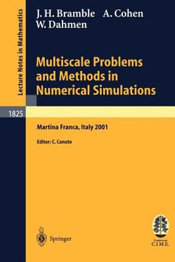 multiscale problems and methods in numerical simulations,lectures given at the c.i.m.e. summer school held in martina franca, italy september 9-15, 2001
