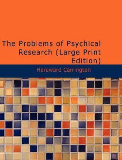 problems of psychical research (large print edition)