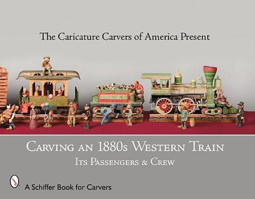carving an 1880s western train,its passengers & crew
