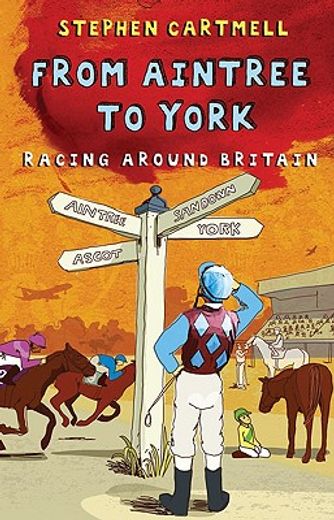 From Aintree to York: Racing Around Britain (en Inglés)