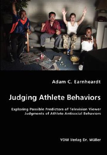 judging athlete behaviors - exploring possible predictors of television viewer judgments of athlete