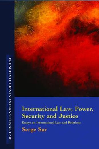 international law, power, security and justice,essays on international law and relations